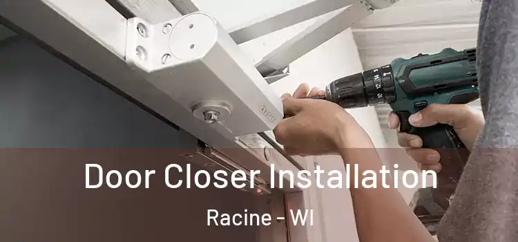  Door Closer Installation Racine - WI