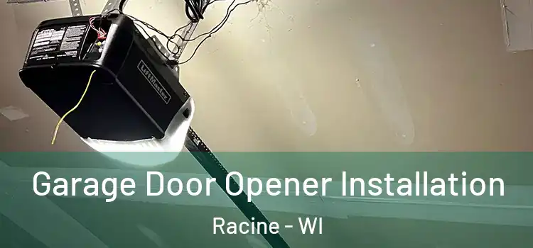  Garage Door Opener Installation Racine - WI