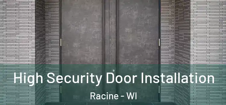 High Security Door Installation Racine - WI
