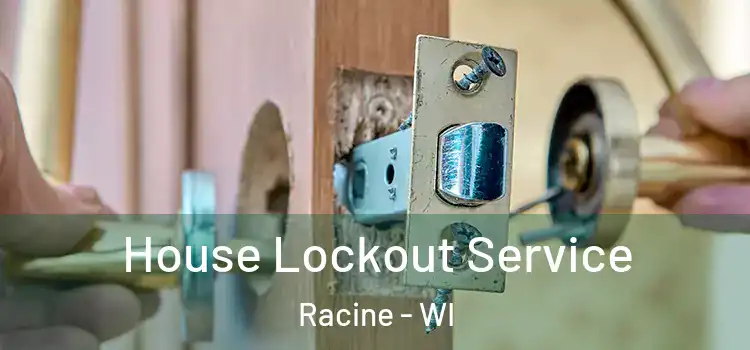 House Lockout Service Racine - WI