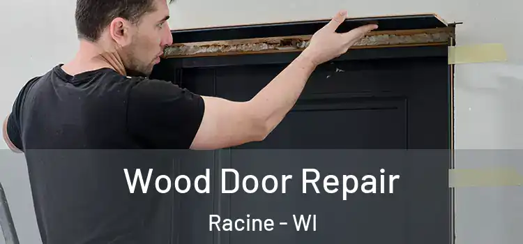  Wood Door Repair Racine - WI